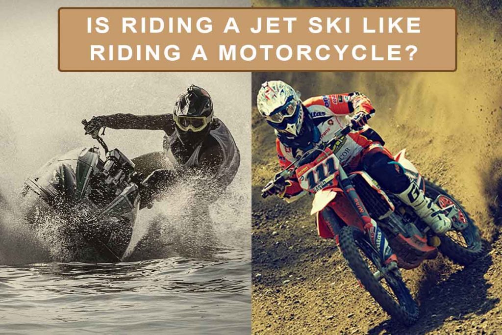7 Reasons Why Riding a Jet Ski is Like Riding a Motorcycle [Video ...